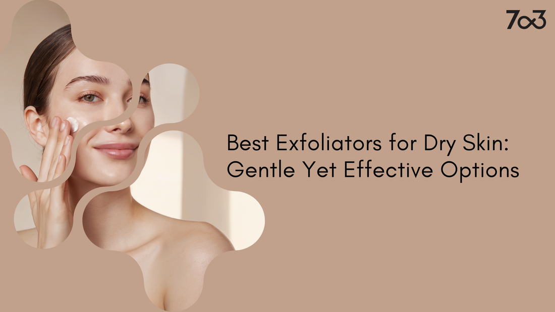 Best Exfoliators for Dry Skin: Gentle Yet Effective Options